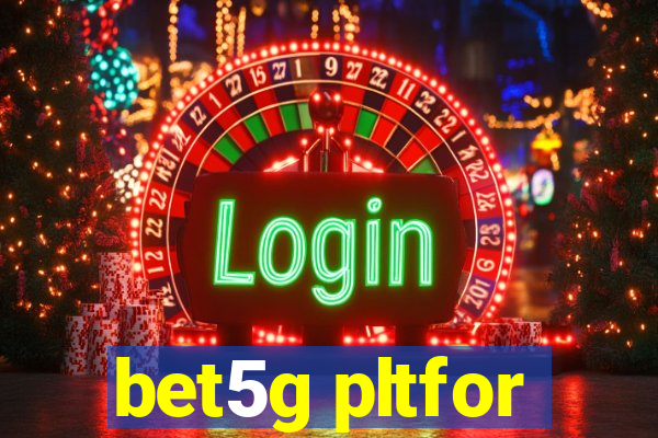 bet5g pltfor